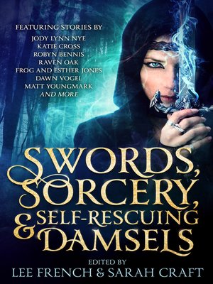 cover image of Swords, Sorcery, & Self-Rescuing Damsels